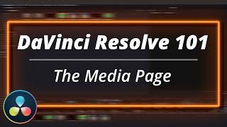 The Media Page | DaVinci Resolve 101