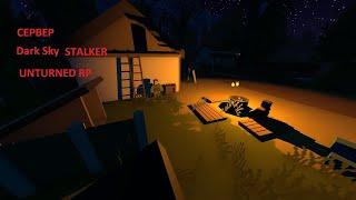 5 Стрим DARK SKY STALKER{Unturned RP}