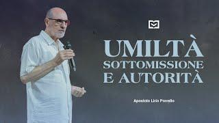 Umiltà, sottomissione e autorità | Apostolo Lirio Porrello | 8-9-2024