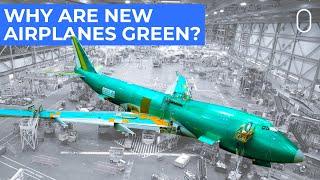 Why Are Newly Built Airplanes Green?