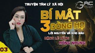 BÍ MẬT 3 DÒNG HỌ [TẬP 3] - Truyện tâm lý xã hội trinh thám đạo mộ - Tìm kho báu tầu
