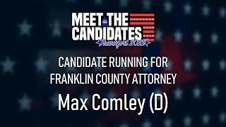 Max Comley (D) | Franklin County Attorney | Meet the Candidates General 2022