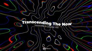 Noxxville & Zouter Kill - Trascending The Now (Official Video)