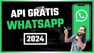 API para WhatsApp Grátis e Ilimitada - Atualizada 2024