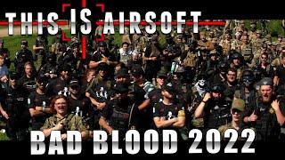 Bad Blood 2022 - This IS Airsoft