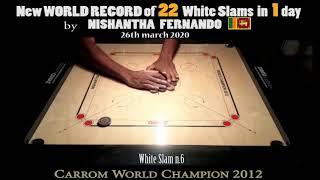 Carrom WORLD RECORD Nishantha Fernando 22 White Slams in ONE DAY !!!!!!