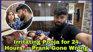 Irritating Pooja for 24 Hours….. Prank Gone Wrong 