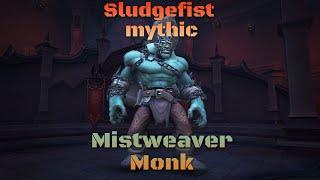 Mythic Sludgefist / Mistweaver Monk