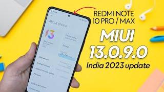 Redmi Note 10 Pro / Max Received First 2023 MIUI 13 Update - v13.0.9.0 OTA (हिन्दी)