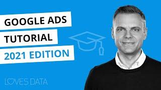 Google Ads Tutorial 2021 | Quick-Start 15-Minute Google Ads Tutorial