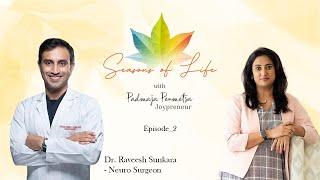 Seasons of Life with Padmaja Penmetsa - Episode 2 - Dr.Raveesh Sunkara