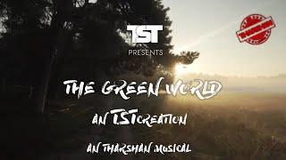 THE GREEN WORLD - [ OFFICIAL MUSIC VIDEO ] | TST OFFICIAL