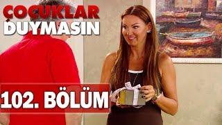 Çocuklar Duymasın 102. Bölüm