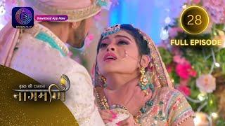 Full Episode - Ishq Ki Dastaan नागमणि  - 28 | Naagmani | Dangal 2