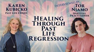 Tor Njamo Interviews Karen Kubicko: How Past Life Regression Can Help Heal Asthma, Remove Birthmarks