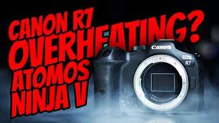 Will Canon R7 Overheat While HDMI Recording to Atomos Ninja V?