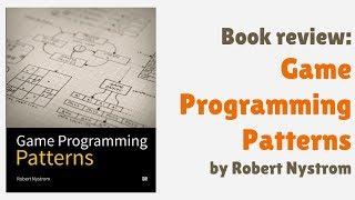 Book Review: Game Programming Patterns by Robert Nystrom