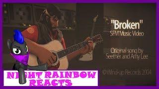 Night Rainbow Reacts: (SFM Ponies/TF2) Broken - SFM Music Video