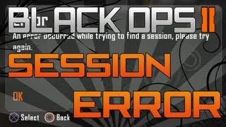 BLACK OPS 2 ERROR MESSAGE "FINDING SESSION" HELP FIX ?