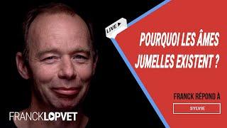 Pourquoi les âmes jumelles existent ? | Franck Lopvet