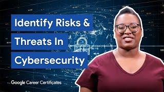 How To Manage Security Risks & Threats | Google Cybersecurity Certificate