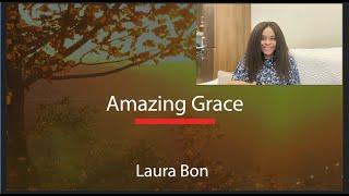 AMAZING GRACE by Laura Bon