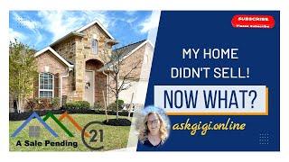 Home Didn't Sell, Now What? - A Personalized Walk-through