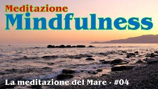 MINDFULNESS: La Meditazione del Mare - #04