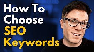 How to Choose the RIGHT Keywords for SEO