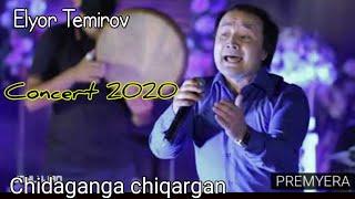 Elyor Temirov Konsert concert version Chidaganga chiqargan 2020 rasmiy /Елйор Темиров консерт