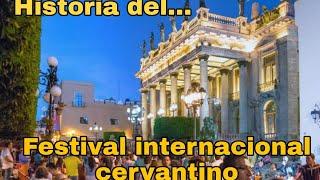 historia del Festival cervantino | origen, fechas y datos curiosos