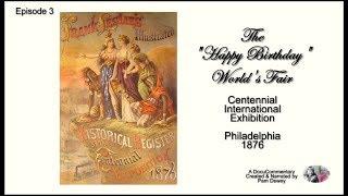 The “Happy Birthday” World’s Fair: Visiting the Centennial Exhibition of 1876