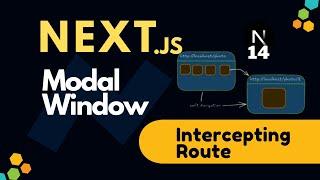 Next.js 14 Intercepting Route to Create Sophisticated Modals Window