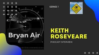 Bryan Air Podcast with Keith Roseveare