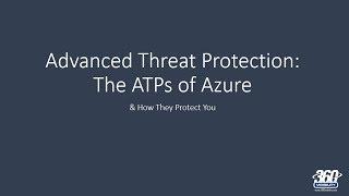 The Three ATP's of Microsoft: Azure Advanced Threat Protection