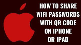 How to Share Wifi Passwords with QR Code on iPhone or iPad