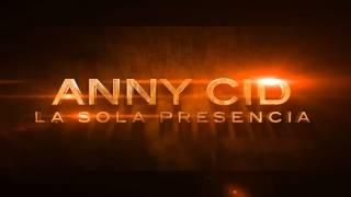 Anny Cid - La Sola Presencia - Letras (Liryc Version)