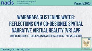 Wairarapa Glistening Water: Reflections on a Co-Designed Spatial Narrative...  - Mairead de Roiste