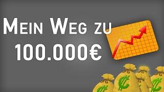 Mein Weg zu den ersten 100.000€ (Mach mit!)