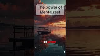 The power of mental rest #youtubeshorts #motivation #mentalrest #selfcare #selflove