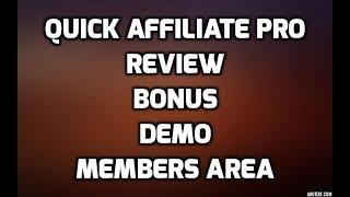 Quick Affiliate Pro Review $12 OFF DISCOUNT COUPON Bonuses Members Area Software Demo & All OTO Info