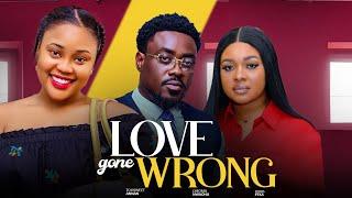 LOVE GONE WRONG - TOOSWEET ANNAN, CHIOMA NWAOHA, DORIS IFEKA 2025 Latest Trending Nigerian movies