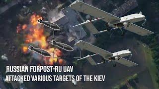 Russian Unmanned Aerial Vehicles Forpost-RU Attacked Various Targets of the Kiev