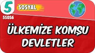 Ülkemize Komşu Devletler  5SOS6 #2025