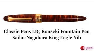 Classic Pens LB5 Kouseki Fountain Pen Sailor Nagahara King Eagle Nib