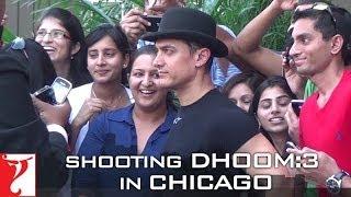 Shooting in Chicago | DHOOM:3 | Aamir Khan | Abhishek Bachchan | Katrina Kaif | Uday Chopra