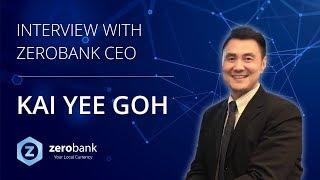 ZeroBank | CEO - Kai Yee Goh - What makes ZeroBank different from others?