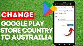 How To Change Google Play Store Country/Region To Australia | Easy