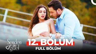 Senden Daha Güzel 12 . Bölüm