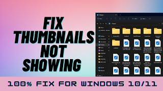 Fix Thumbnails Not Showing Problem On Windows 11